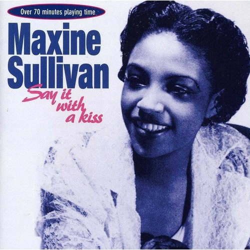Maxine Sullivan - Say It with a kiss