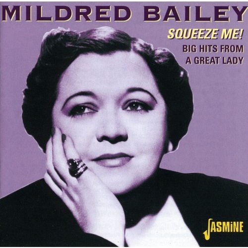 Mildred Bailey - Squeeze Me!: Big Hits from a Big Lady