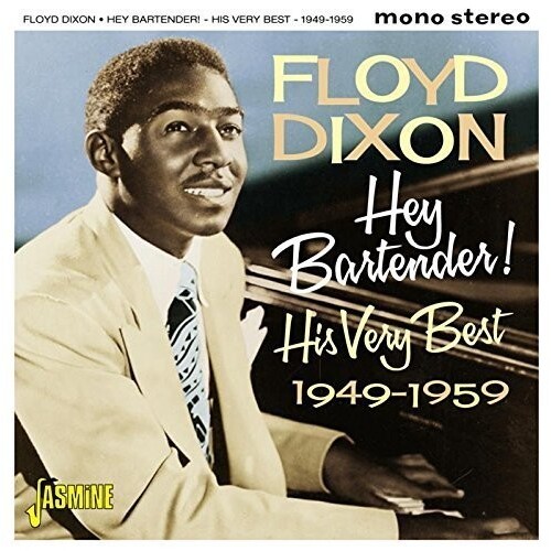 Floyd Dixon - Hey Bartender! His Very Best 1949-1959