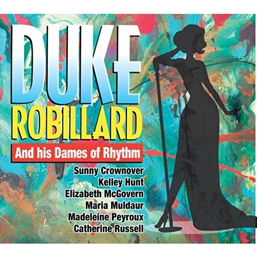 Duke Robillard - Duke Robillard and His Dames of Rhythm