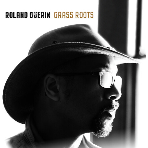 Roland Guerin - Grass Roots