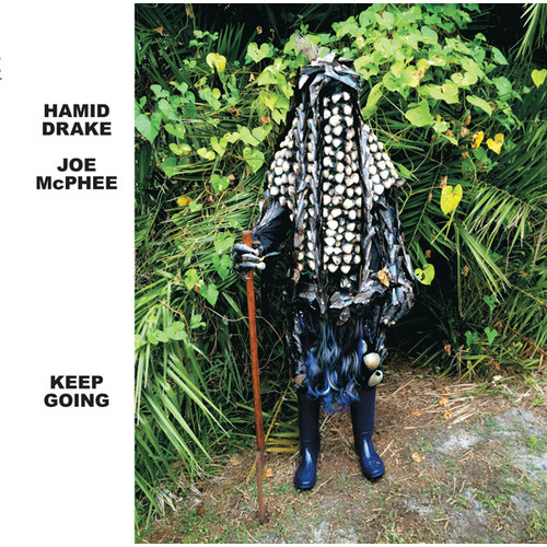 Hamid Drake & Joe McPhee - Keep Going