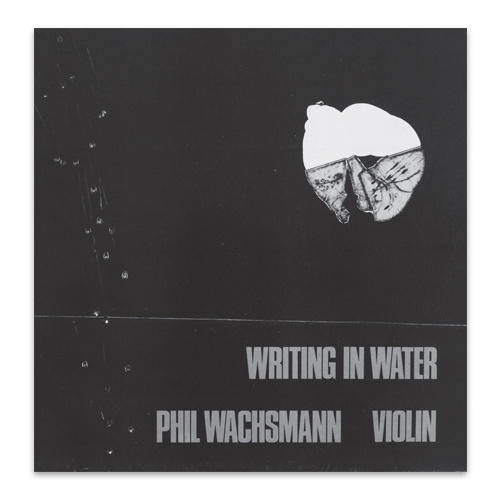 Phil Wachsmann - Writing in Water