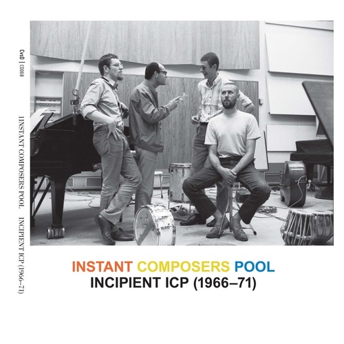 Instant Composers Pool - Incipient ICP (1966-71) / 2CD set