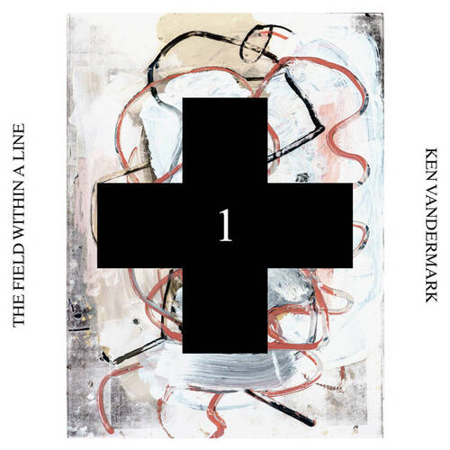 Ken Vandermark - The Field Within a Line