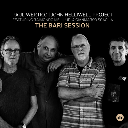 Paul Wertico / John Helliwell Project - The Bari Session