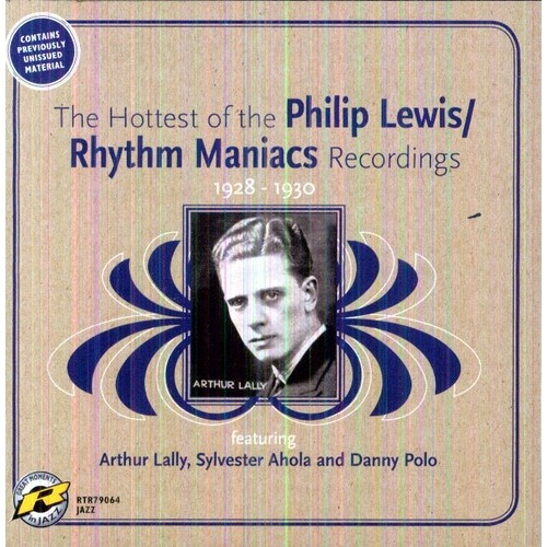 Philip Lewis / Rhythm Maniacs - The Hottest of the Philip Lewis / Rhythm Maniacs Recordings 1928-1930
