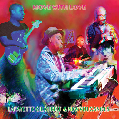 Lafayette Gilchrist & New Volcanoes - Move With Love