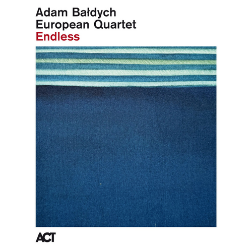 Adam Bałdych European Quartet - Endless