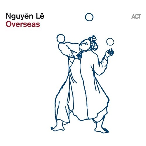Nguyên Lê - Overseas