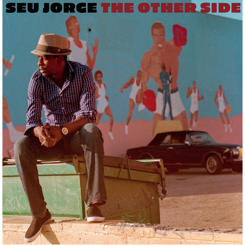 Seu Jorge - The Other Side