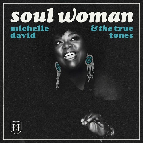 Michelle David & the True Tones - soul woman