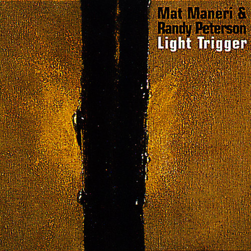 Mat Maneri & Randy Peterson - Light Trigger