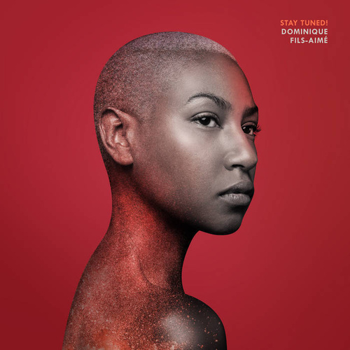 Dominique Fils-Aimé - Stay Tuned! - 180g Vinyl LP