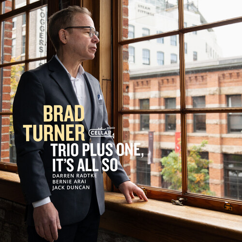 Brad Turner - Trio Plus One, It's all so