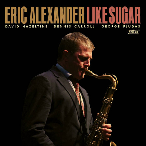 Eric Alexander - Like Sugar