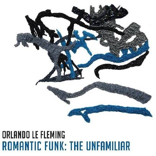 Orlando Le Fleming - Romantic Funk: The Unfamiliar