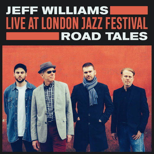 Jeff Williams - Live at London Jazz Festival: Road Tales