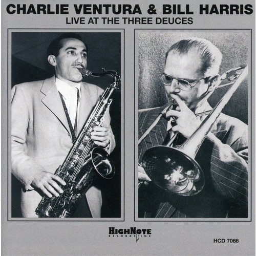 Charlie Ventura & Bill Harris - Live At The Three Deuces