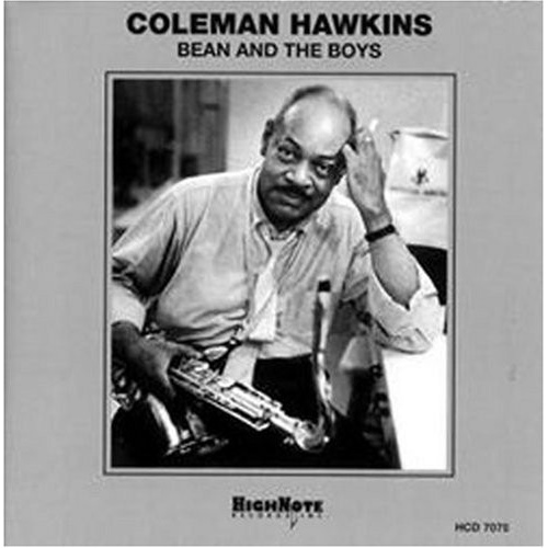 Coleman Hawkins - Bean and The Boys