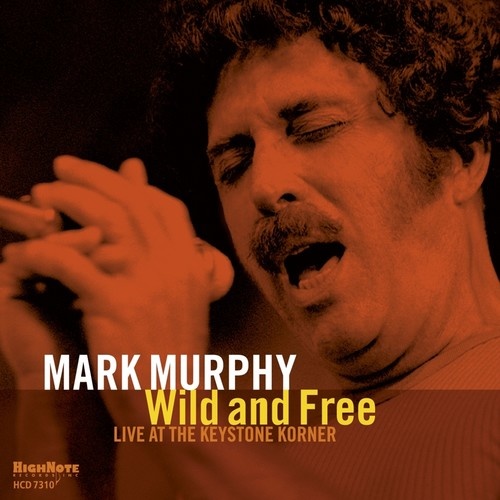 Mark Murphy - Wild and Free: Live at the Keystone Korner