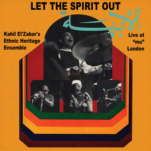 Kahil El'Zabar's Ethnic Heritage Ensemble - Let The Spirit Out, Live At "mu" London