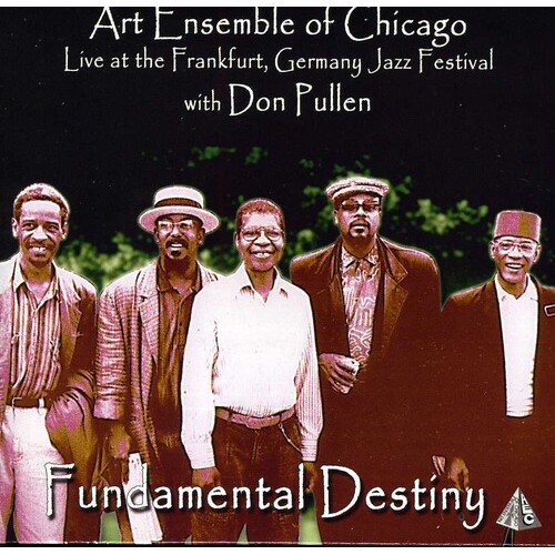 The Art Ensemble of Chicago - Fundametal Destiny: Live at Frankfurt Germany Jazz