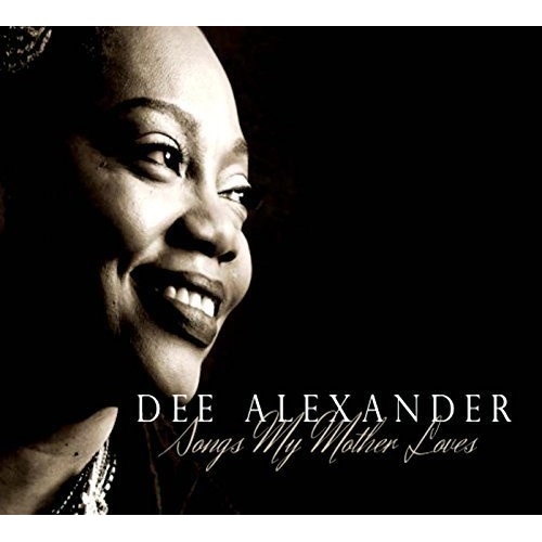 Dee Alexander - Songs My Mother Loves