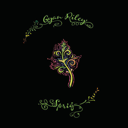 Gyan Riley - Sprig
