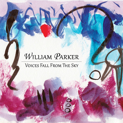 William Parker - Voices Fall From the Sky