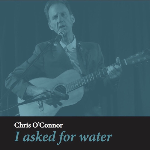 Chris O'Connor - I asked for water