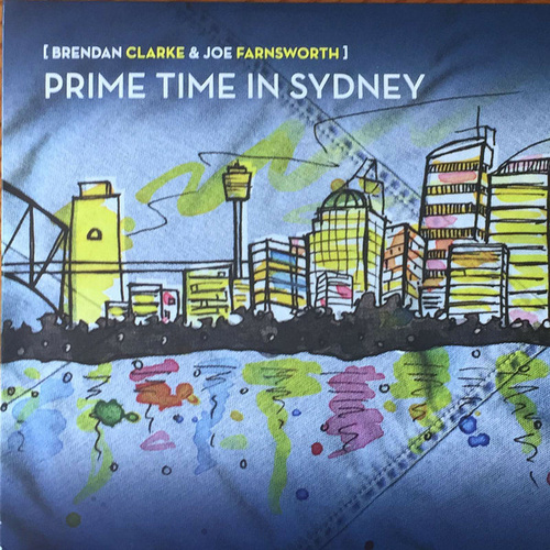 Brendan Clarke & Joe Farnsworth - Prime Time in Sydney