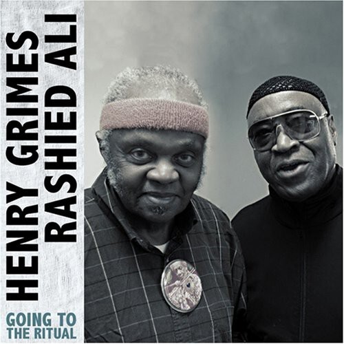 Henry Grimes & Rashied Ali - Going to the Ritual