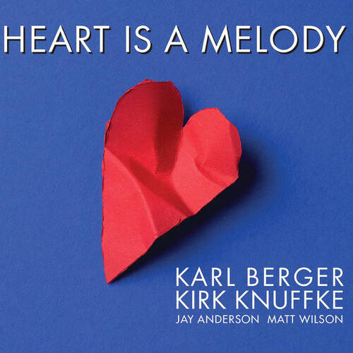 Karl Berger & Kirk Knuffke - Heart is a Melody