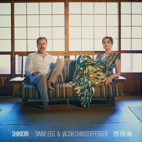 Sinne Eeg & Jacob Christoffersen - Shikiori 想帰庵