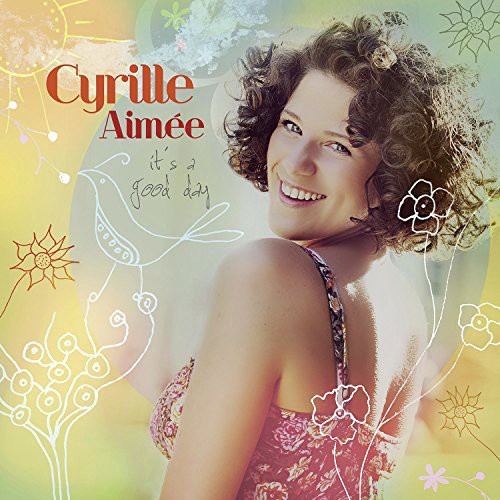 Cyrille Aimee - It's a Good Day