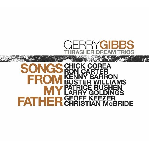 Gerry Gibbs / Thrasher Dream Trios - Songs from My Father / 2CD set