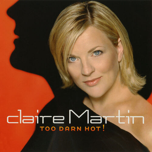 Claire Martin - Too Darn Hot