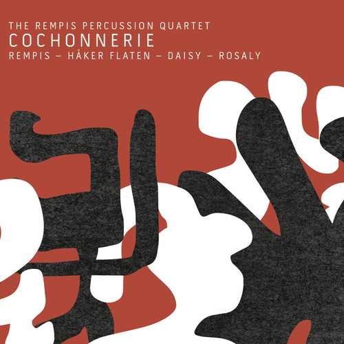 The Rempis Percussion Quartet - Cochonnerie