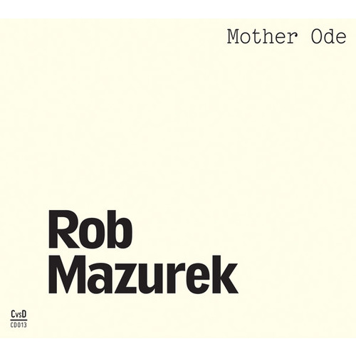 Rob Mazurek - Mother Ode