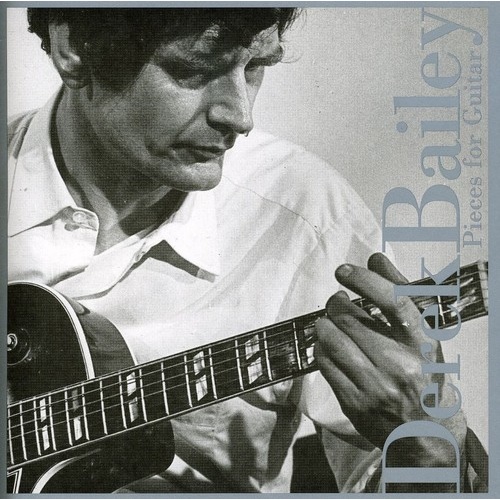 Derek Bailey - Pieces for Guitar