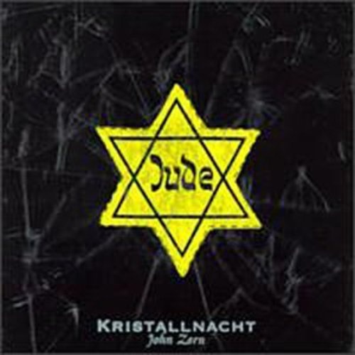 John Zorn - Kristallnacht