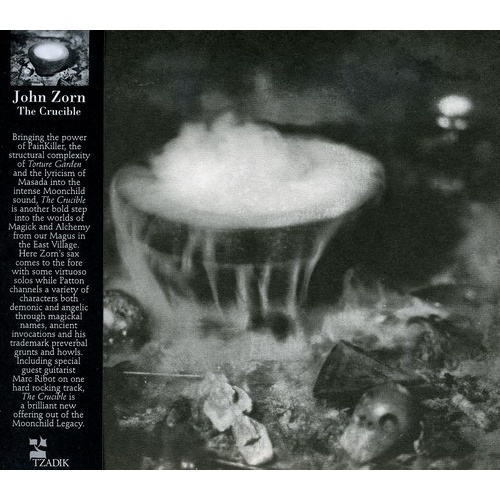 John Zorn - The Crucible