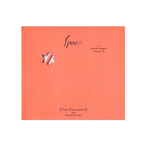 John Zorn / The Dreamers - Ipos: Book of Angels Volume 14