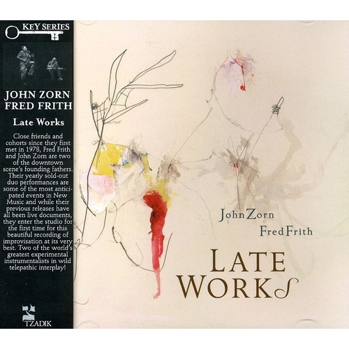 John Zorn & Fred Frith - Late Works
