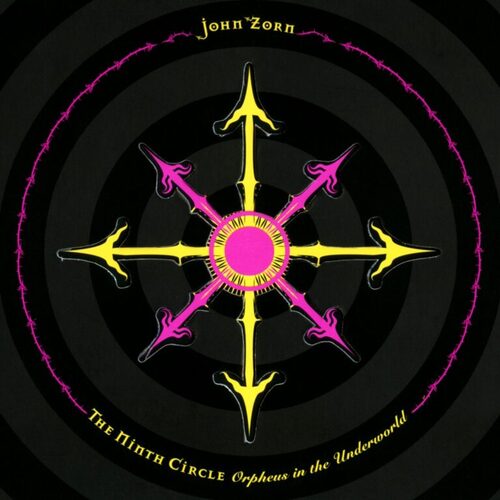 John Zorn - The Ninth Circle: Orpheus in the Underworld