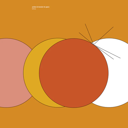 action & tension & space - tellus