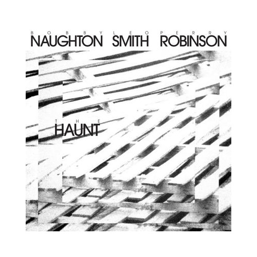 Bobby Naughton, Wadada Leo Smith & Robinson Perry - The Haunt