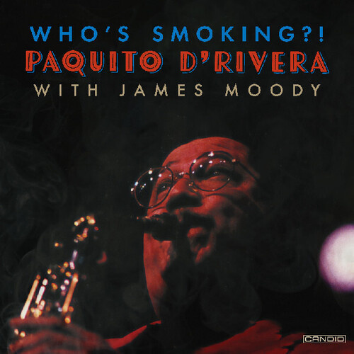 Paquito D'Rivera with James Moody - Who's Smoking?!
