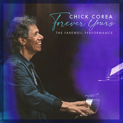 Chick Corea - Forever Yours: The Farewell Performance - 2 x Vinyl LPs